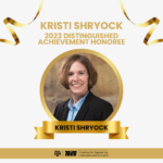 Image of Kristi Shryock. Text says "2023 Distinguished Achievement Honoree; TAMU;TEES;IEEI"